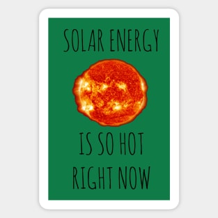 Solar Energy Is So Hot Right Now Sticker